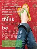 E-Book (epub) Think Confident, Be Confident for Teens von Marci G Fox