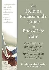 Kartonierter Einband The Helping Professional's Guide to End-of-Life Care von E. Strada