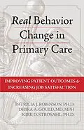 E-Book (epub) Real Behavior Change in Primary Care von Patricia J. Robinson