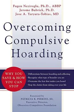 E-Book (pdf) Overcoming Compulsive Hoarding von Jerome Bubrick, Fugen Neziroglu, Jose Yaryura-Tobias