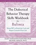 E-Book (pdf) Dialectical Behavior Therapy Skills Workbook for Bulimia von Ellen Astrachan-Fletcher, Michael Maslar