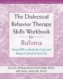 E-Book (epub) Dialectical Behavior Therapy Skills Workbook for Bulimia von Ellen Astrachan-Fletcher