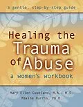 E-Book (pdf) Healing the Trauma of Abuse von Mary Ellen Copeland, Maxine Harris
