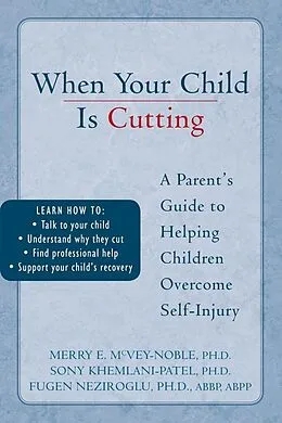 E-Book (pdf) When Your Child is Cutting von Sony Khemlani-Patel, Merry McVey-Noble, Fugen Neziroglu