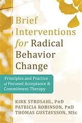 Kartonierter Einband Brief Interventions for Radical Behavior Change von Kirk D. Strosahl