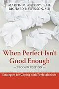 E-Book (pdf) When Perfect Isn't Good Enough von Martin M. Antony, Richard P. Swinson