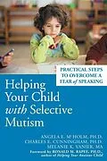 E-Book (pdf) Helping Your Child with Selective Mutism von Angela E. McHolm, Charles E. Cunningham, Melanie K. Vanier