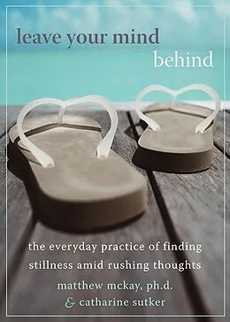 E-Book (pdf) Leave Your Mind Behind von Matthew Mckay, Catharine Sutker