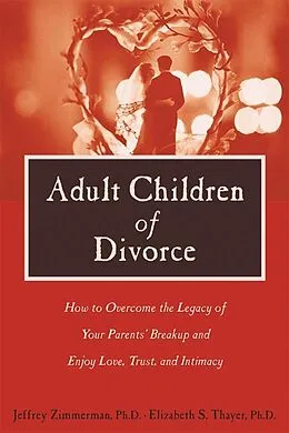 E-Book (pdf) Adult Children of Divorce von Elizabeth Thayer, Jeffrey Zimmerman
