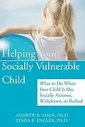 E-Book (pdf) Helping Your Socially Vulnerable Child von Andrew R. Eisen, Linda B. Engler