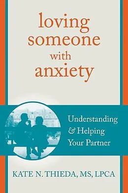 E-Book (epub) Loving Someone with Anxiety von Kate N. Thieda