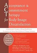 E-Book (epub) Acceptance and Commitment Therapy for Body Image Dissatisfaction von Adria Pearson
