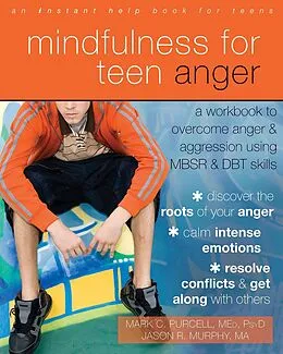 E-Book (pdf) Mindfulness for Teen Anger von Mark C. Purcell, Jason R Murphy