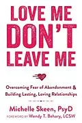 E-Book (pdf) Love Me, Don't Leave Me von Michelle Skeen