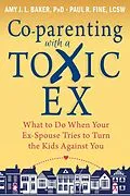 E-Book (epub) Co-parenting with a Toxic Ex von Amy J. L. Baker