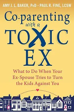 E-Book (epub) Co-parenting with a Toxic Ex von Amy J. L. Baker