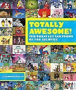 Fester Einband Totally Awesome: The Greatest Cartoons of the Eighties von Andrew Farago