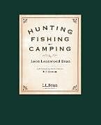 Kartonierter Einband Hunting, Fishing, and Camping von Leon Leonwood Bean