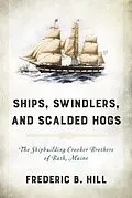 E-Book (epub) Ships, Swindlers, and Scalded Hogs von Frederic B. Hill