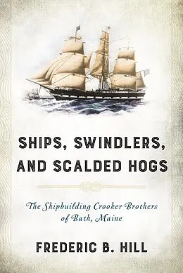 E-Book (epub) Ships, Swindlers, and Scalded Hogs von Frederic B. Hill