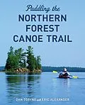E-Book (epub) Paddling the Northern Forest Canoe Trail von Dan Tobyne