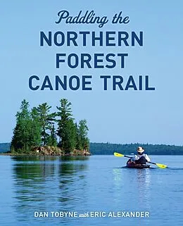 E-Book (epub) Paddling the Northern Forest Canoe Trail von Dan Tobyne