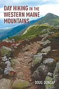 E-Book (epub) Day Hiking in the Western Maine Mountains von Doug Dunlap