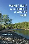 E-Book (epub) Walking Trails in the Foothills of Western Maine von Doug Dunlap