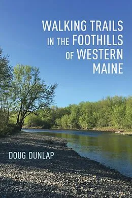 E-Book (epub) Walking Trails in the Foothills of Western Maine von Doug Dunlap