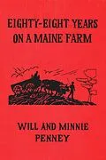 E-Book (epub) Eighty-Eight Years on a Maine Farm von Will Penney, Minnie Penney