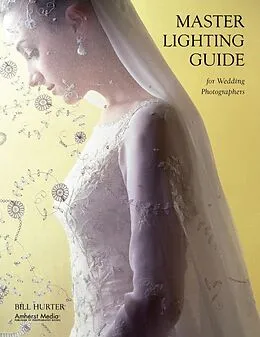 E-Book (epub) Master Lighting Guide for Wedding Photographers von Bill Hurter