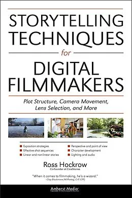 E-Book (epub) Storytelling Techniques for Digital Filmmakers von Ross Hockrow
