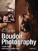 Kartonierter Einband Elegant Boudoir Photography von Jessica Lark