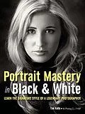 E-Book (epub) Portrait Mastery in Black & White von Tim Kelly