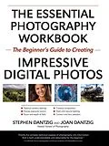 E-Book (epub) The Essential Photography Workbook von Stephen Dantzig, Joan Dantzig