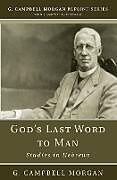 Kartonierter Einband God's Last Word to Man von G. Campbell Morgan