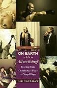Couverture cartonnée On Earth as It Is in Advertising? de Sam van Eman