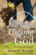 Couverture cartonnée Digging for God de Anne Higgins