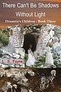 E-Book (epub) There Can't Be Shadows Without Light von L. S. Fayne