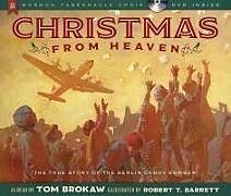 Fester Einband Christmas from Heaven: The True Story of the Berlin Candy Bomber [With CD (Audio)] von Tom Brokaw, Robert T. (ILT) Barrett