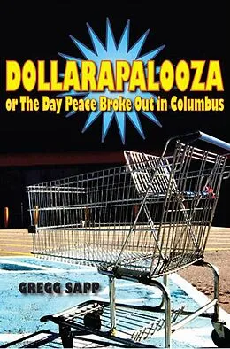 E-Book (epub) Dollarapalooza or The Day Peace Broke Out in Columbus von Gregg Sapp