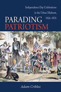 E-Book (epub) Parading Patriotism von Adam J. Criblez