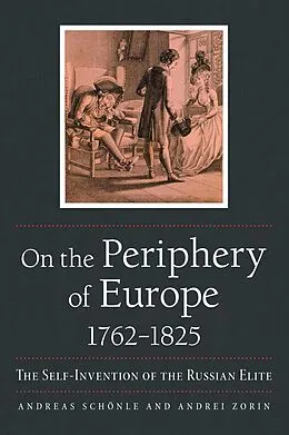E-Book (epub) On the Periphery of Europe, 1762-1825 von Andreas Schönle, Andrei Zorin