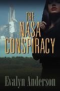 Kartonierter Einband The NASA Conspiracy von Evalyn Anderson