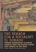 E-Book (pdf) Search for a Socialist El Dorado von Alexey Golubev, Irina Takala