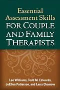 E-Book (epub) Essential Assessment Skills for Couple and Family Therapists von Lee Williams, Todd M. Edwards, Joellen Patterson