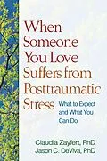 E-Book (epub) When Someone You Love Suffers from Posttraumatic Stress von Claudia Zayfert, Jason C. Deviva