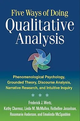 E-Book (epub) Five Ways of Doing Qualitative Analysis von Frederick J. Wertz, Kathy Charmaz, Linda M. Mcmullen