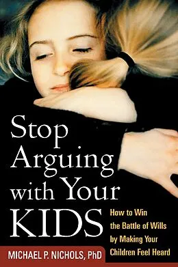 E-Book (epub) Stop Arguing with Your Kids von Michael P. Nichols