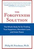 E-Book (epub) The Forgiveness Solution von Philip H. Friedman